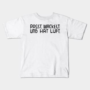 Passt, wackelt und hat Luft, Lustiger Handwerker Spruch Kids T-Shirt